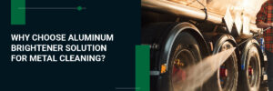 Aluminum Brightener Solution
